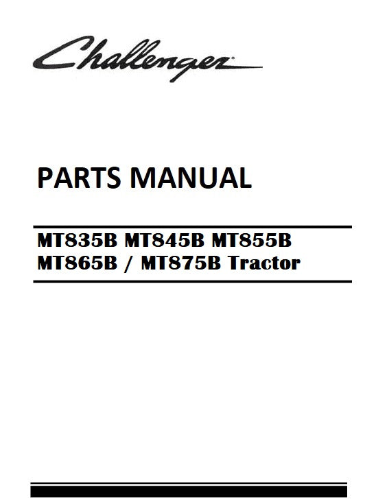 Download 2007 - 2008 Challenger MT835B MT845B MT855B MT865B / MT875B Tractor Parts Manual