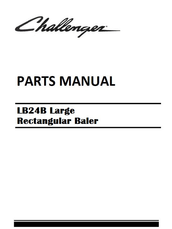 Download Challenger LB24B Large Rectangular Baler (Includes Ba4 Bale Accumulator) Parts Manual