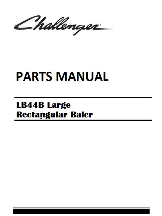 Download Challenger Lb44b Large Rectangular Baler (Includes Ba4 Bale Accumulator) Parts Manual