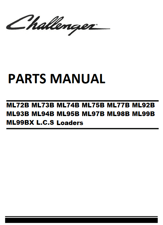 Download Challenger ML72B ML73B ML74B ML75B ML77B ML92B ML93B ML94B ML95B ML97B ML98B ML99B ML99BX L.C.S Loaders Parts Manual