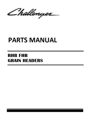 Download Challenger RHB FHB GRAIN HEADERS Parts Manual