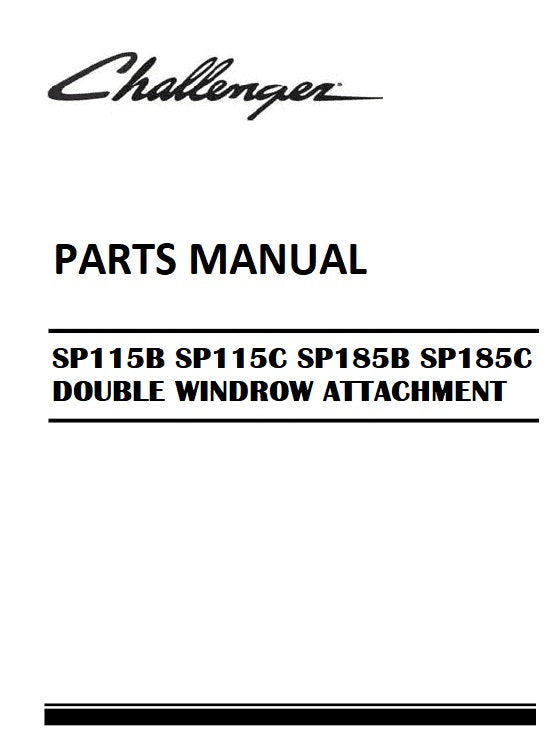 Download Challenger SP115B SP115C SP185B SP185C DOUBLE WINDROW ATTACHMENT Parts Manual