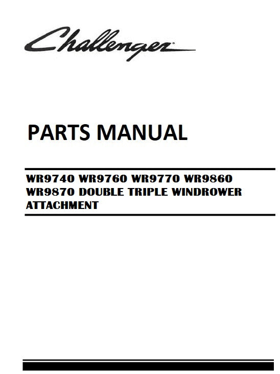 Download Challenger WR9740 WR9760 WR9770 WR9860 WR9870 DOUBLE TRIPLE WINDROWER ATTACHMENT Parts Manual