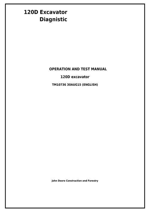 TM10736 - John Deere 120D Excavator Operation, Diagnostic and Test Service manual