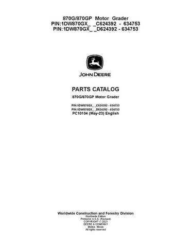PC10104 - John Deere 870G 870GP G Series Motor Graders Parts Manual S.N. before – 634753)