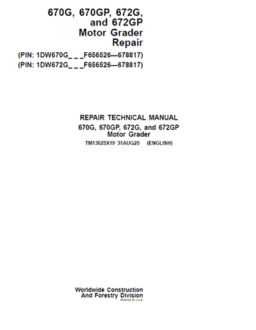 TM13025X19 - John Deere 670G, 670GP, 672G, 672GP (SN.F656526—678817) Motor Grader Repair Service Manual