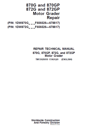 TM13029X19 - John Deere 870G, 870GP, 872G, 872GP (SN.F656526-678817) Motor Grader Repair Service Manual