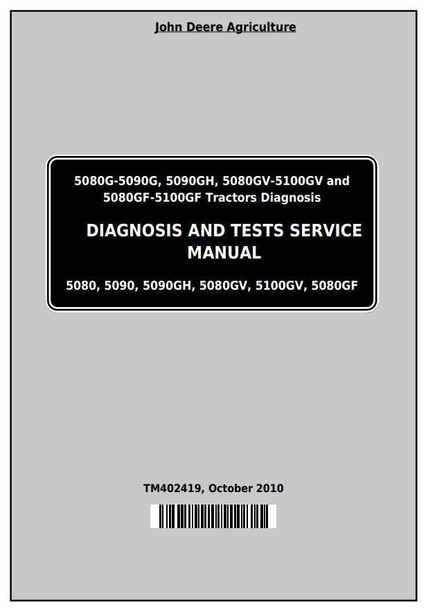 Pdf TM402419 John Deere 5080G 5090G 5090GH 5080GV 5090GV 5100GV 5080GF 5090GF 5100GF Tractor Diagnostic and Test Service Manual