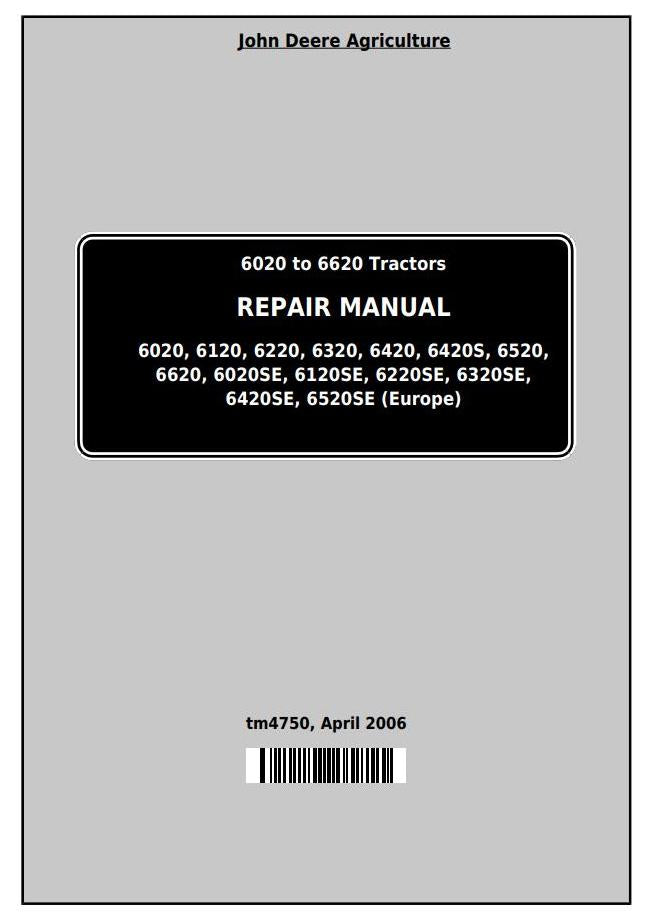 Pdf TM4750 John Deere 6020, 6120, 6220, 6320, 6420, 6420S, 6520, 6620 Tractor Repair Service Manual