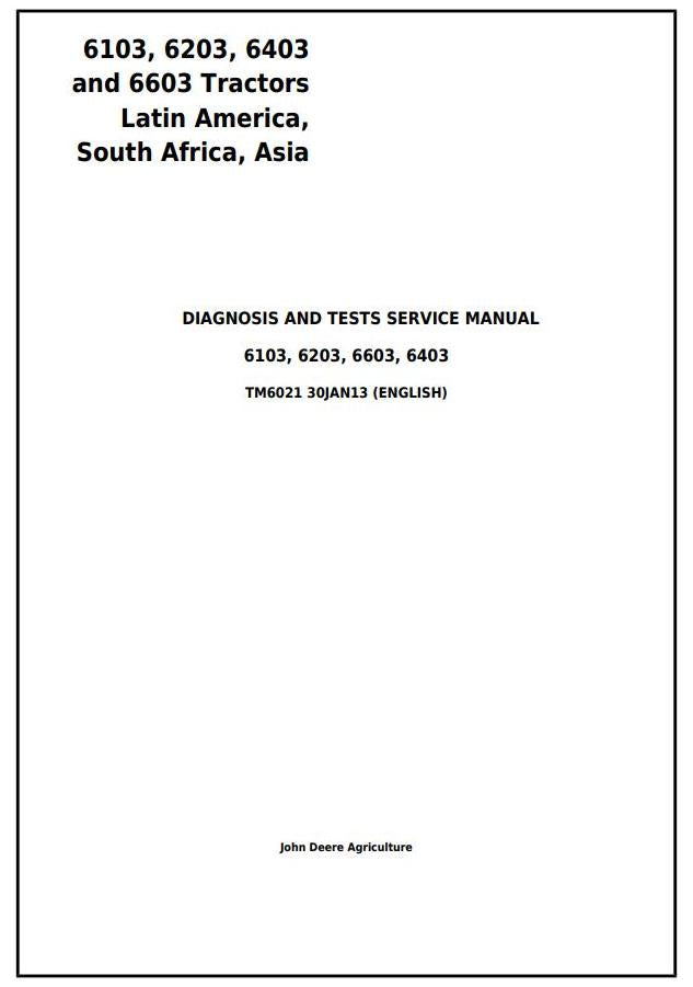 TM6021 - John Deere 6103, 6203, 6403, 6603 Tractor (Latin America) Diagnostic and Test Service Manual