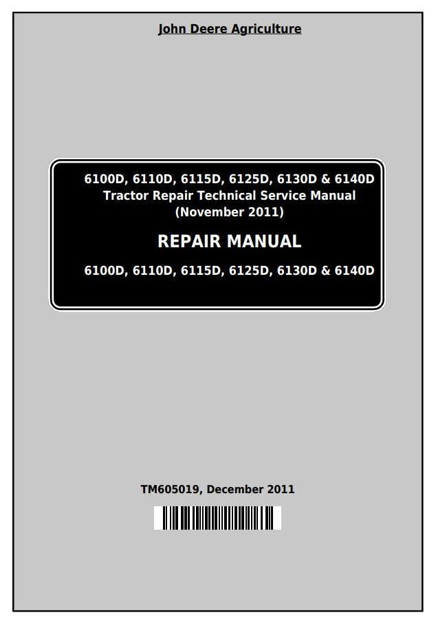 TM605019 - John Deere 6100D 6110D 6115D 6125D 6130D 6140D Tractor Repair Service Manual