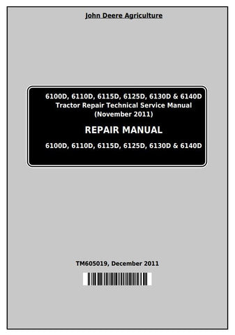 TM605019 - John Deere 6100D 6110D 6115D 6125D 6130D 6140D Tractor Repair Service Manual