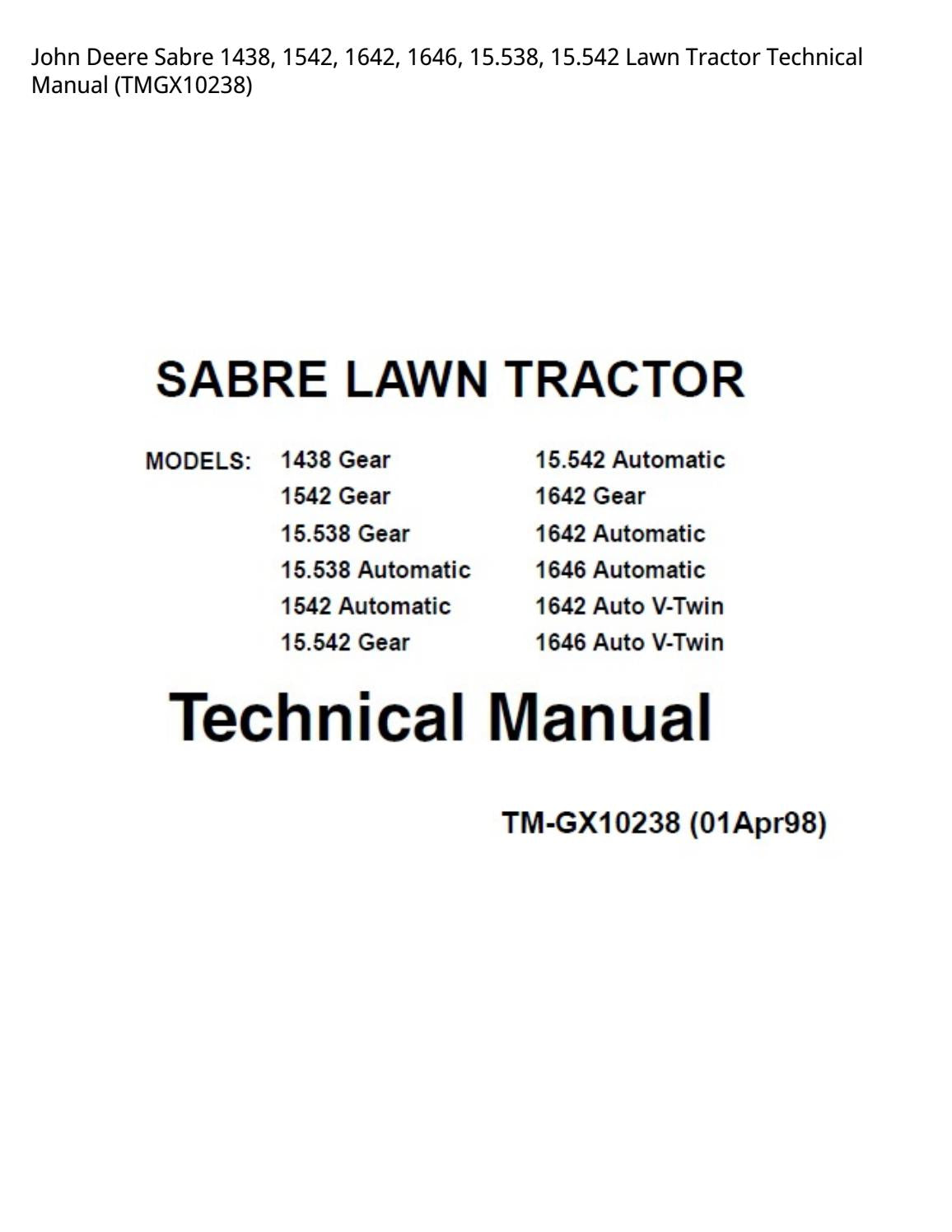 Pdf TMGX10238 John Deere Sabre 1438, 1542, 1642, 1646 Lawn Tractor Repair Service Manual