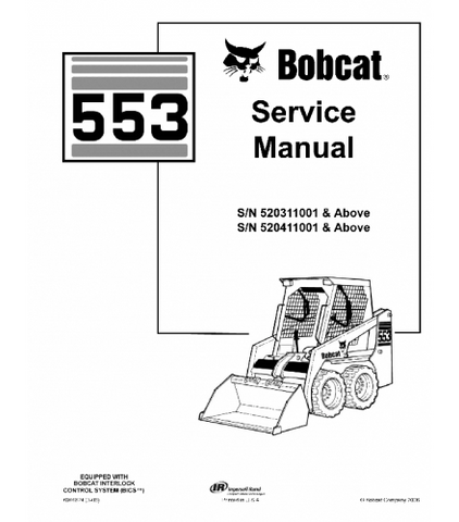 BOBCAT 553 SKID STEER LOADER SERVICE REPAIR MANUAL 520311001 & ABOVE, 520411001 & ABOVE