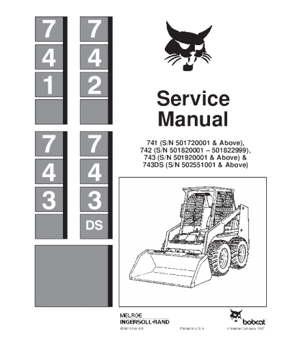 BOBCAT 741, 742, 743, 743DS SKID STEER LOADER SERVICE REPAIR MANUAL 501720001 & ABOVE