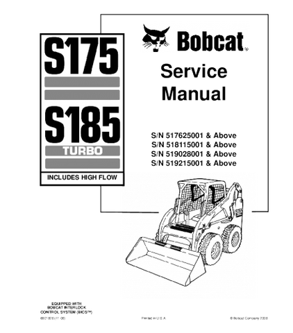 SERVICE MANUAL - BOBCAT S175 S185 SKID STEER LOADER SERIES 517625001 & ABOVE 518115001 & ABOVE 519028001 & ABOVE 519215001 & ABOVE