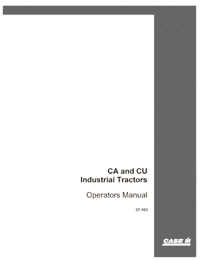 Case IH Tractor Steiger CA & CU Industrial Trac. OM.280, 325 & 360 Operator’s Manual 37-103