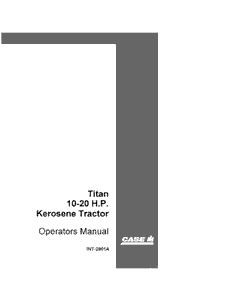 Case IH Tractor Titan 10-20 H.P.Kerosene Operator’s Manual INT-2801A