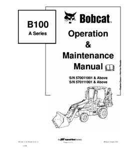 OPERATION AND MAINTENANCE MANUAL - BOBCAT B100 A SERIES BACKHOE LOADER 570011001 & ABOVE, 570111001 & ABOVE