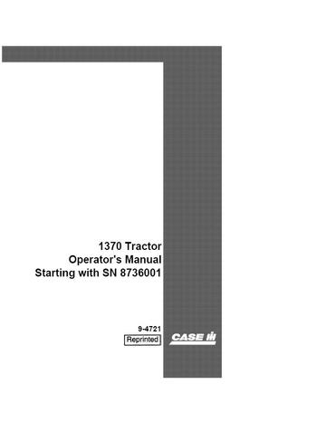 Operator’s Manual-Case IH Tractor 1370 Tractor starting with SN 8727601 also 8727601 9-4721