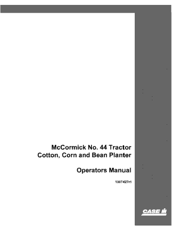 PDF Case IH 44 Tractor Cotton Corn & Bean Planter McCormick Tractor Operator’s Manual 1007427R1