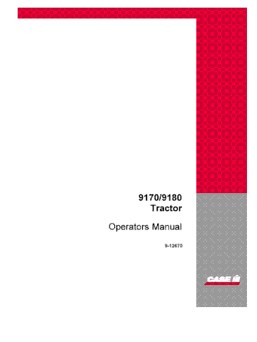 Operator’s Manual-Case IH Tractor 9170 9180 COMPLETE PIN 17900650 and After 9-12670