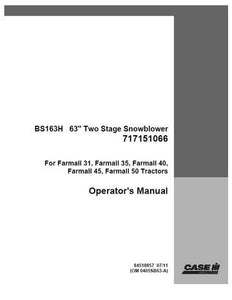 Operator’s Manual-Case IH Tractor BS163H 63“ Two Stage Snowblower 717151066 Farmall 31 Farmall 35 Farmall 40 Farmal 45 Farmall 50 84518857