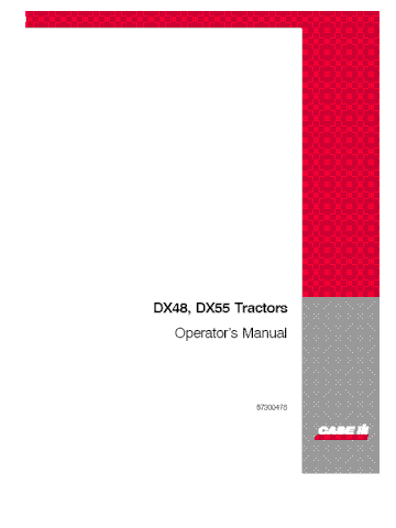 Operator’s Manual-Case IH Tractor DX48 DX55 Cpact Tractor No Cab 87300478