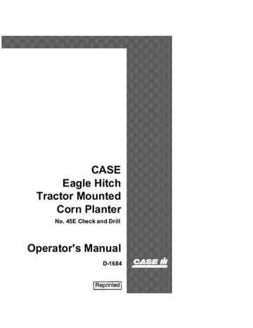Operator’s Manual-Case IH Tractor Eagle Hitch Tractor Mounted Corn Planter #45E Check and Drill D-1684