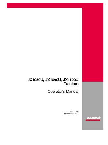 Operator’s Manual-Case IH Tractor JX1080U, JX1090U, JX1100U 87517749