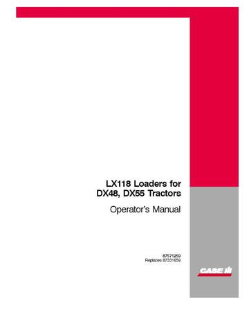 Operator’s Manual-Case IH Tractor LX118 Loader for DX48 and DX55 Tractor 87571259