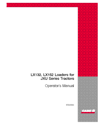 Operator’s Manual-Case IH Tractor LX132 LX152 Loaders For Jxu Series 87023593