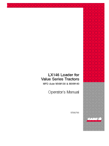 Operator’s Manual-Case IH Tractor LX146 Loader for Value Series Tractor 87060798