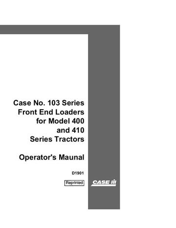 Operator’s Manual-Case IH Tractor No.103 Front End Loaders for Model 400 410 Series D1901