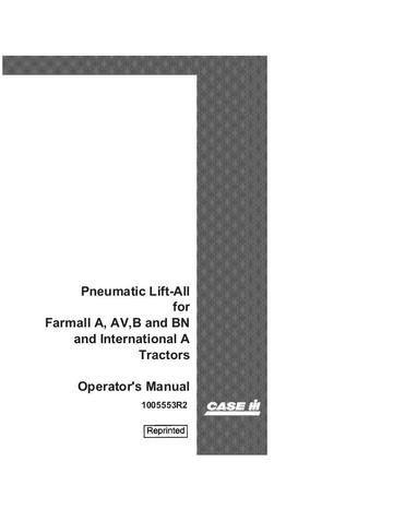Operator’s Manual-Case IH Tractor Pneumatic Lift-All For Farmall A, AV,B, BN and International A 1005553R2