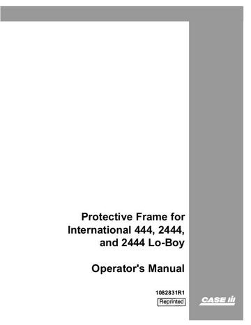 Operator’s Manual-Case IH Tractor Protective Frame for Intl 444 2444 2444 Lo Boy 1082831R1
