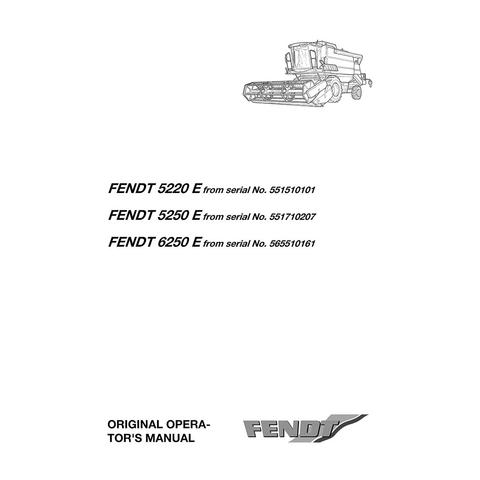 Operator's Manual - Fendt 5220 E, 5250 E, 6250 E Combine Harvester