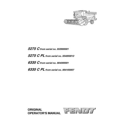 Operator's Manual - Fendt 5275 C, 6335 C Combine Harvester