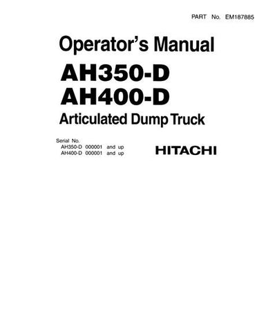 Operator’s Manual - Hitachi AH350-D, AH400-D Articulated Dump Truck Download