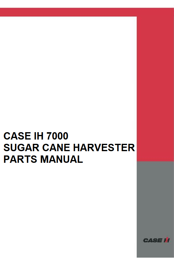 PARTS MANUAL - CASE IH 7000 SUGAR CANE HARVESTER DOWNLOAD