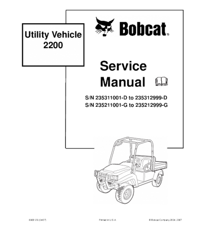 SERVICE MANUAL - BOBCAT 2200 UTILITY VEHICLE 235311001 - D to 235312999 - D, 235211001 - G to 235212999 - G