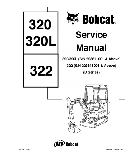 SERVICE MANUAL - BOBCAT 320, 320L, 322 COMPACT EXCAVATOR 223811001 & ABOVE, 223511001 & ABOVE, (D SERIES)