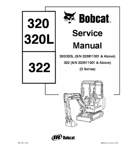 SERVICE MANUAL - BOBCAT 320, 320L, 322 COMPACT EXCAVATOR 223811001 & ABOVE, 223511001 & ABOVE, (D SERIES)