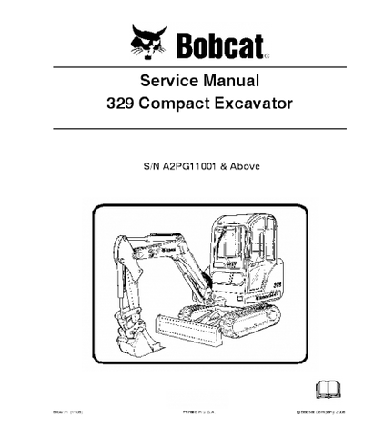 SERVICE MANUAL - BOBCAT 329 COMPACT EXCAVATOR A2PG11001 & ABOVE