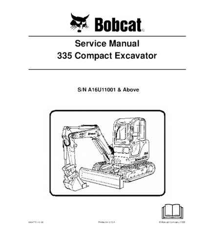 SERVICE MANUAL - BOBCAT 335 COMPACT EXCAVATOR A16U11001 & ABOVE