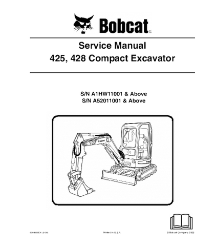 SERVICE MANUAL - BOBCAT 425, 428 COMPACT EXCAVATOR A1HW11001 & ABOVE, A52011001 & ABOVE