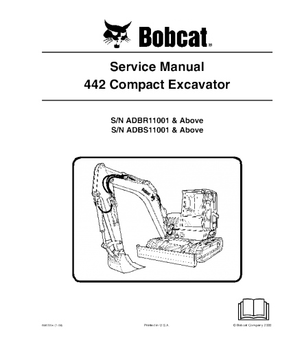 SERVICE MANUAL - BOBCAT 442 COMPACT EXCAVATOR ADBR11001 & ABOVE, ADBS11001 & ABOVE