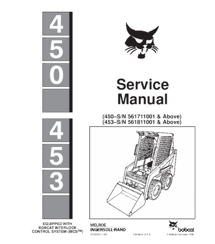 SERVICE MANUAL - BOBCAT 450, 453 SKID STEER LOADER  561711001 & ABOVE, 561811001 & ABOVE