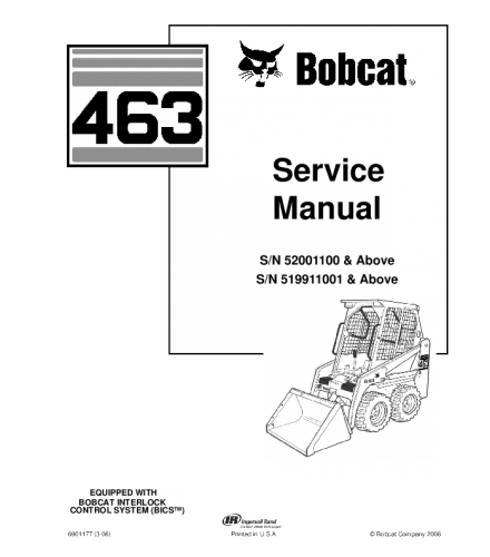 SERVICE MANUAL - BOBCAT 463 SKID STEER LOADER 520011001 & ABOVE, 519911001 & ABOVE