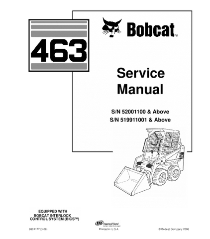 SERVICE MANUAL - BOBCAT 463 SKID STEER LOADER 520011001 & ABOVE, 519911001 & ABOVE